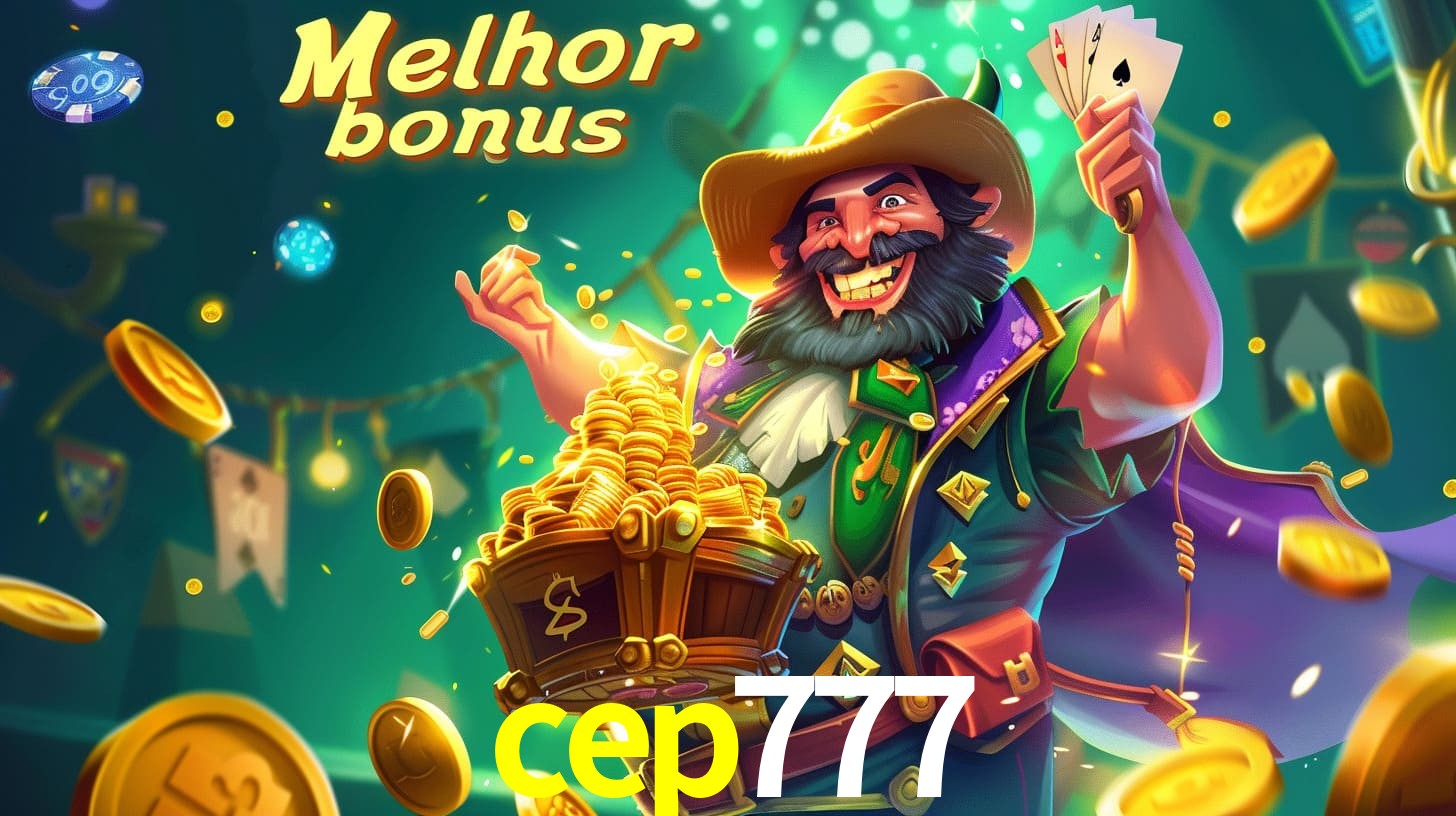 cep777 Aproveite o bônus